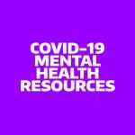 A purple text box that reads: COVID-19 Mental Health Resources