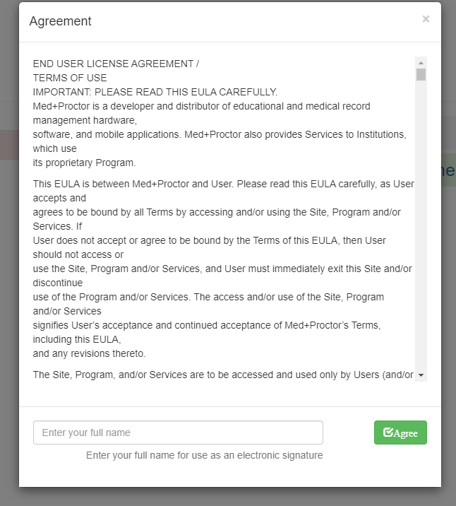 This is a popup screen. Agreement is bolded at the top left. Underneath is a line, and under that line starts the End User License Agreement. Under the block of text, there is a field that has "Enter your full name", and under this states "Enter your full name for use as an electronic signature."